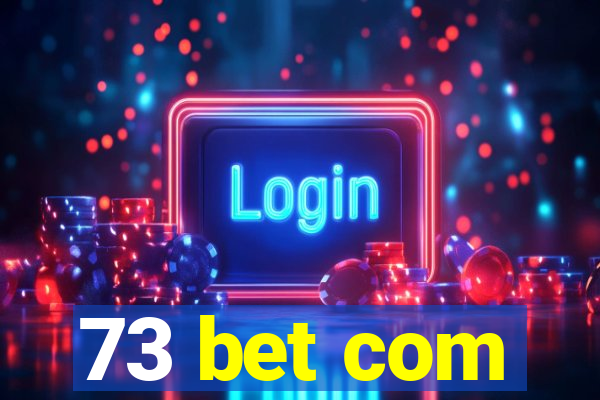 73 bet com